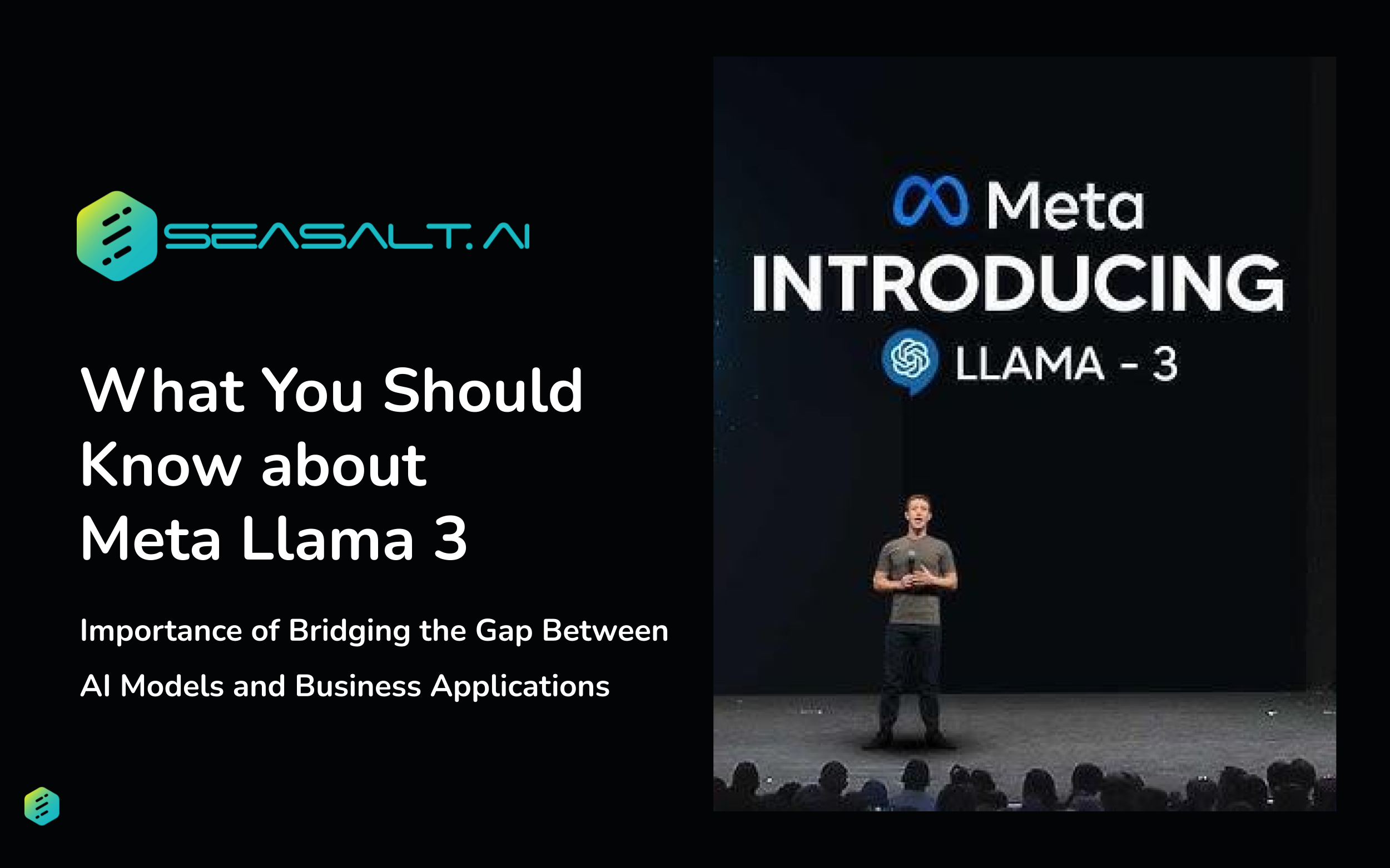 Meta Llama 3 and the Importance of Bridging the Gap Between AI Models and Business Applications